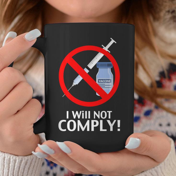 I Will Not Comply Vaccine Coffee Mug Unique Gifts