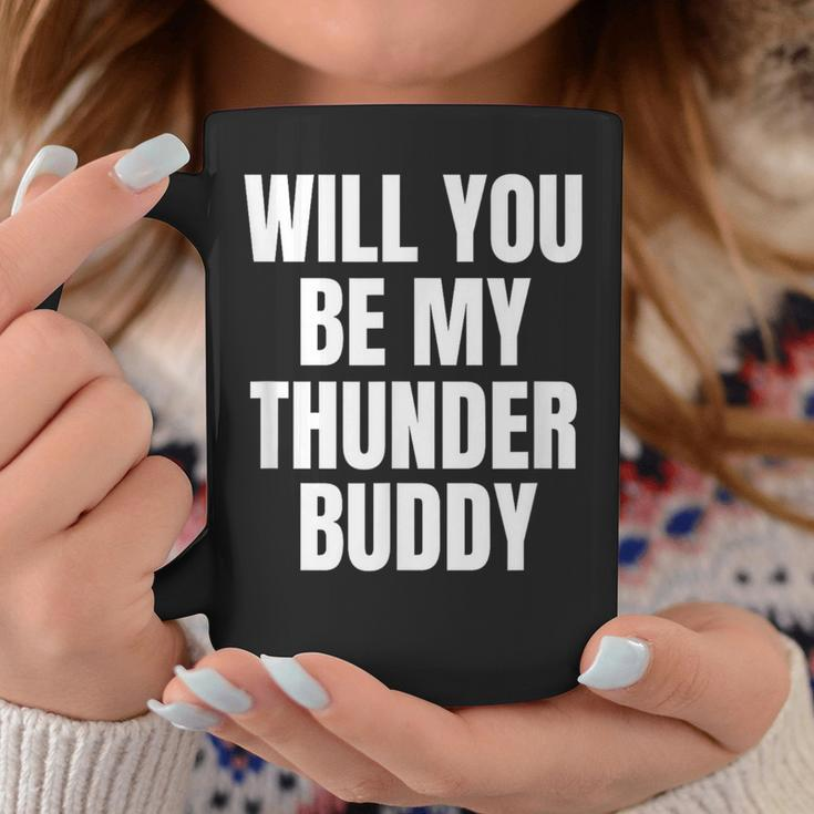 Will You Be My Thunder Buddy Country Coffee Mug Unique Gifts