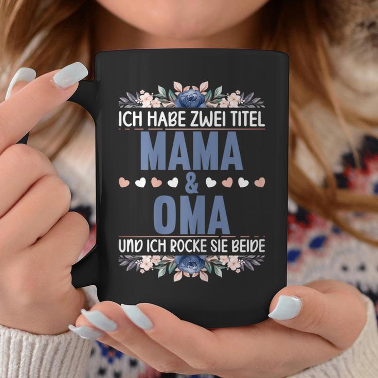 Women's Ich Habe Zwei Titel Mama Und Oma Und Ich Rocke Sie Beide I Tassen Lustige Geschenke