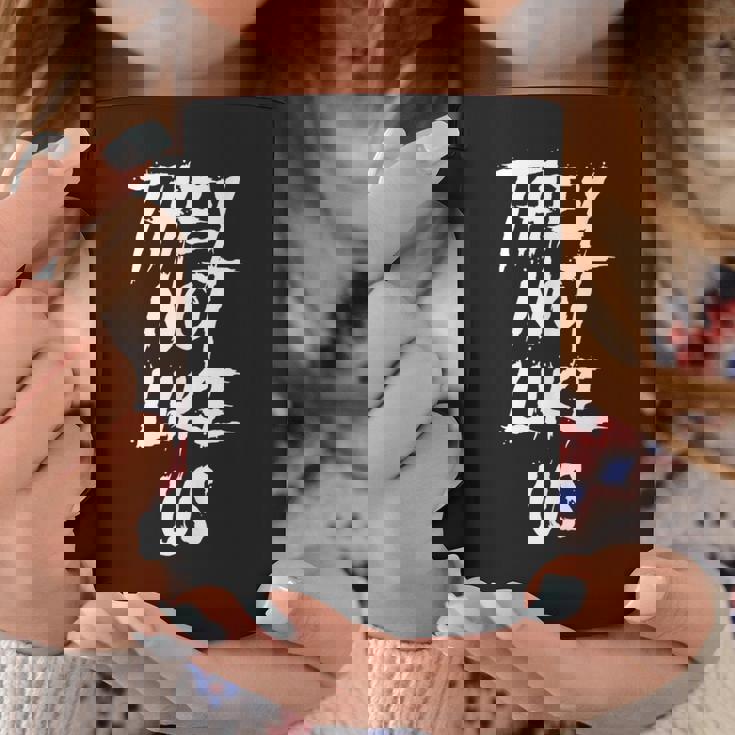 They Not Like Us Not Like Us They Not Like Us Coffee Mug Personalized Gifts