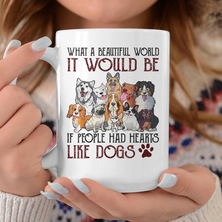 What A Beautiful World It Would Be If People Had Hearts Like Coffee Mug Unique Gifts