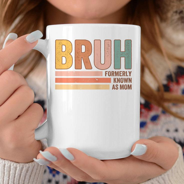 Bruh Formerly Known As Mom Mother's Day For Mom Coffee Mug Funny Gifts