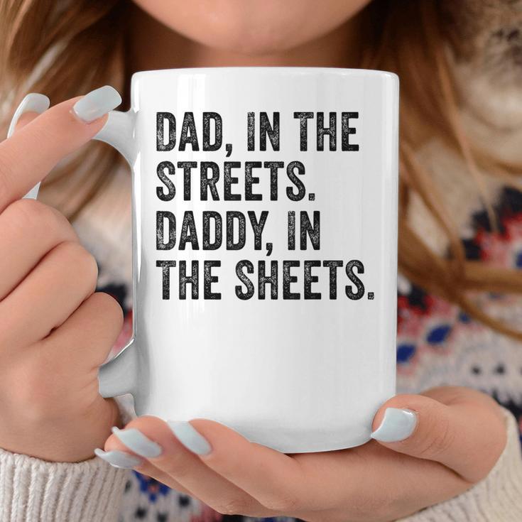 Dad In The Streets Daddy In The Sheets Apparel Coffee Mug Unique Gifts