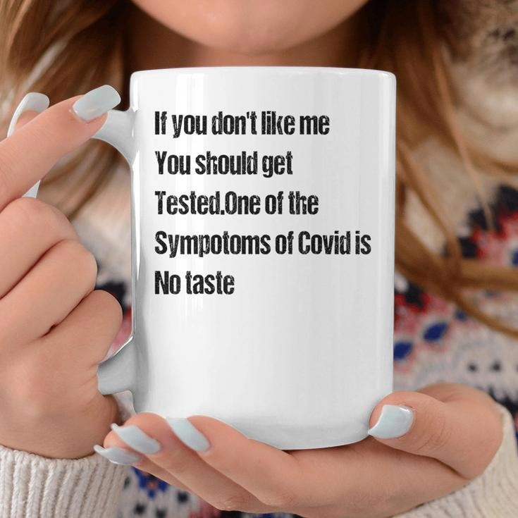 If You Don’T Like Me You Should Get Tested Quote Coffee Mug Unique Gifts