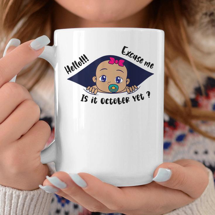 Excuse Me Is It October Yet Pregnancy Baby Announcement Coffee Mug Unique Gifts