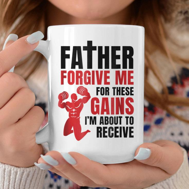 Father Forgive Me For These Gains Weight Lifting Coffee Mug Unique Gifts
