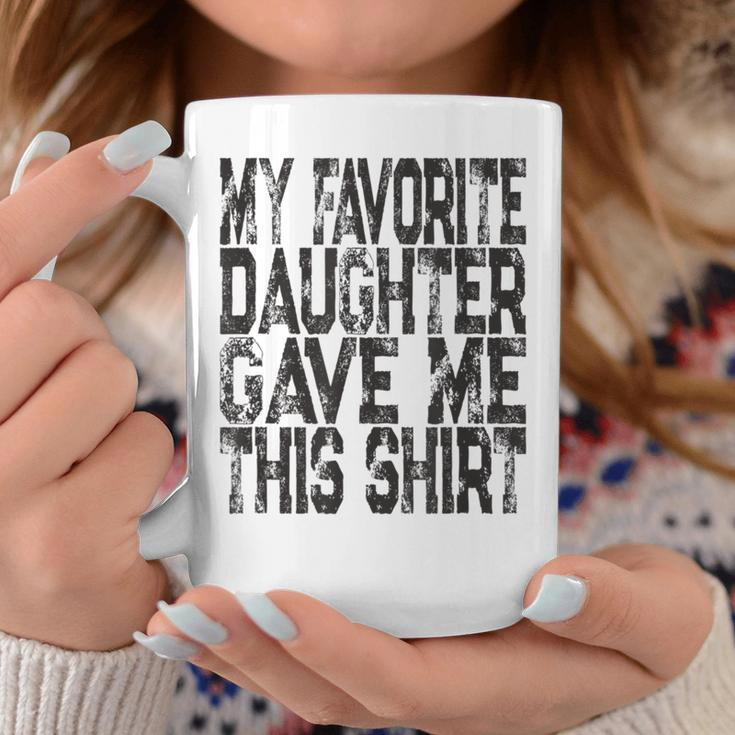 My Favorite Daughter Gave Me This Mom Or Dad Coffee Mug Unique Gifts
