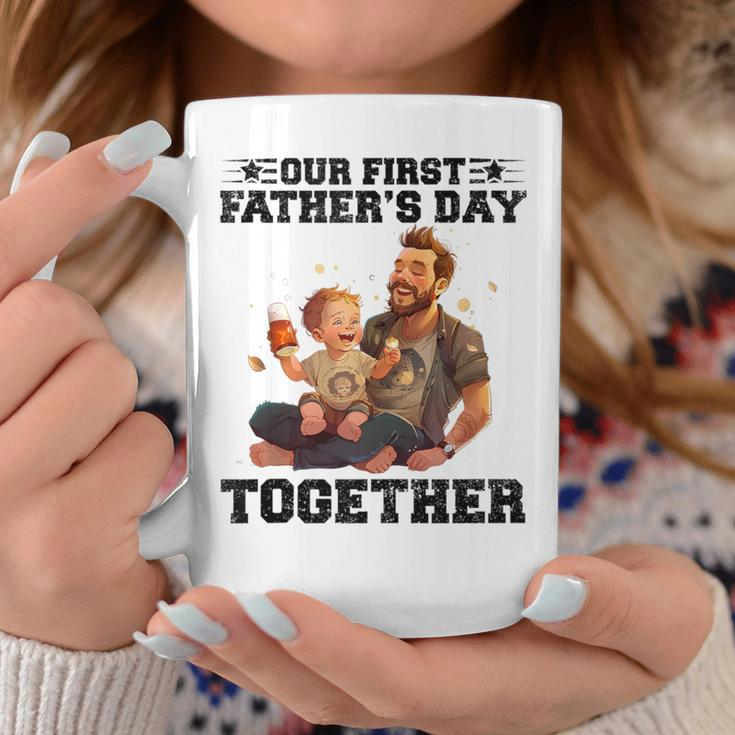 Dad And Son Our First Fathers Day Together Fathers Day Coffee Mug Funny Gifts