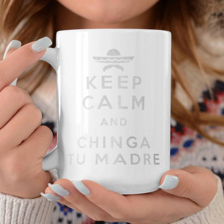 Keep Calm And Chinga Tu Madre Mexican Proud & Pride Coffee Mug Unique Gifts