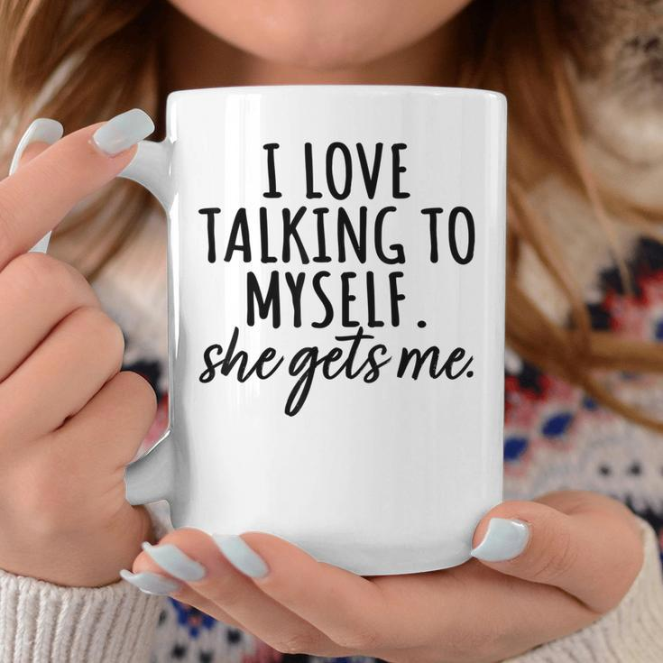 Quote Humor I Love Talking To Myself She Gets Me Coffee Mug Unique Gifts