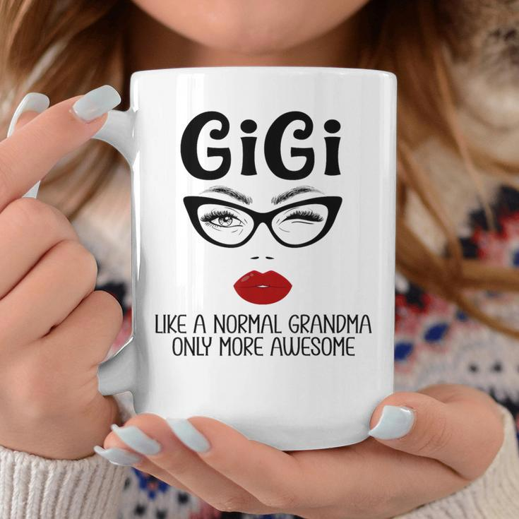 Gigi Like A Normal Grandma Only More Awesome Gigi Coffee Mug Unique Gifts