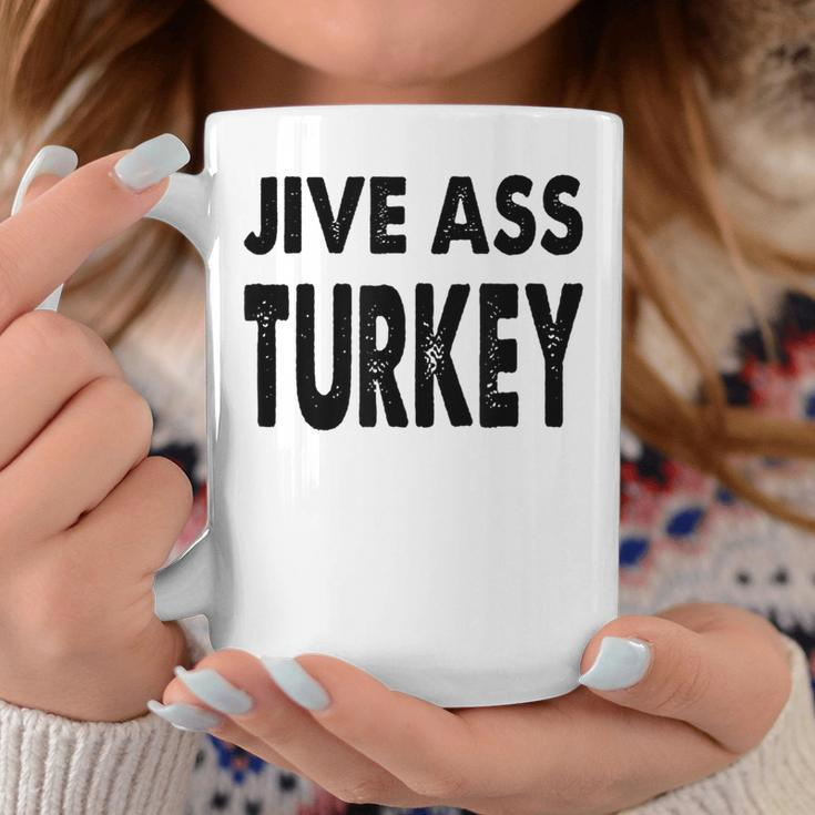 Jive Ass Turkey Quote Urban Saying Damn Fool Retro Coffee Mug Unique Gifts