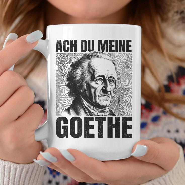Johann Wolfangon Goethe Saying Ach Du Meine Goethe Tassen Lustige Geschenke