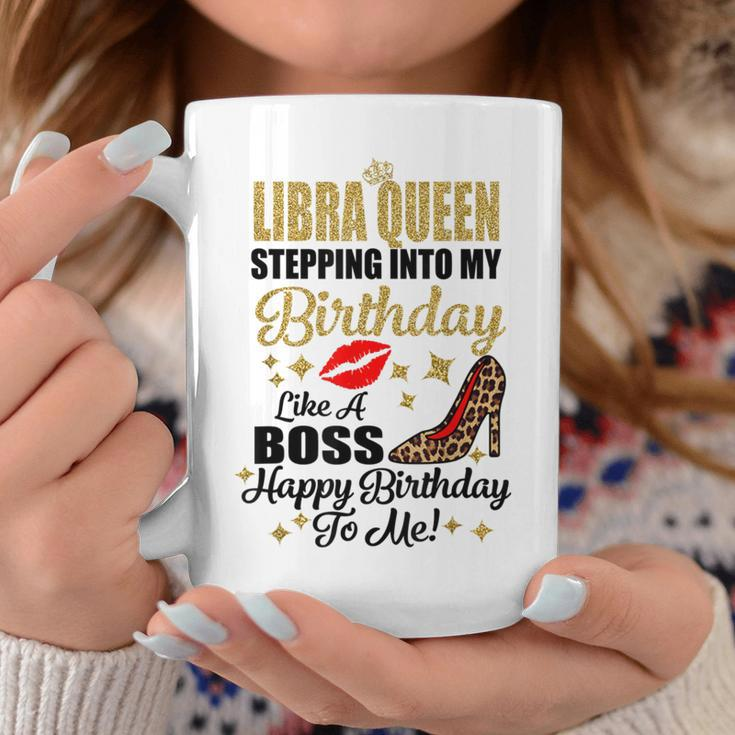 Libra Girl Stepping Into My Birthday Like A Boss Queen Coffee Mug Unique Gifts