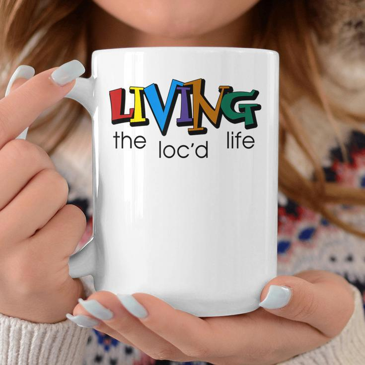 Living The Loc'd Life Color Quote Coffee Mug Unique Gifts