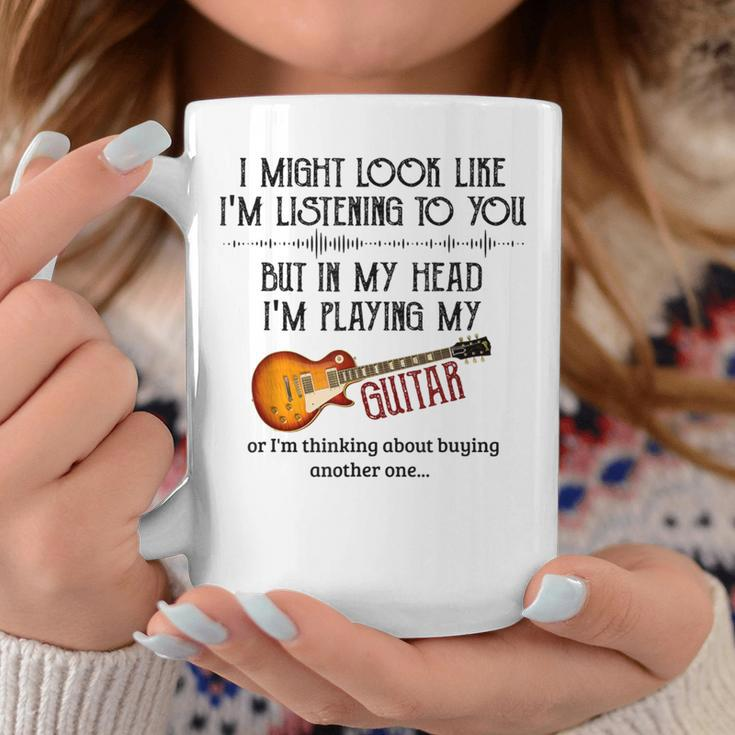 I Might Look Like I'm Listening To You Playing Music Guitar Coffee Mug Unique Gifts