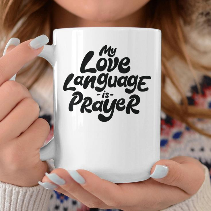 My Love Language Is Prayer Coffee Mug Unique Gifts