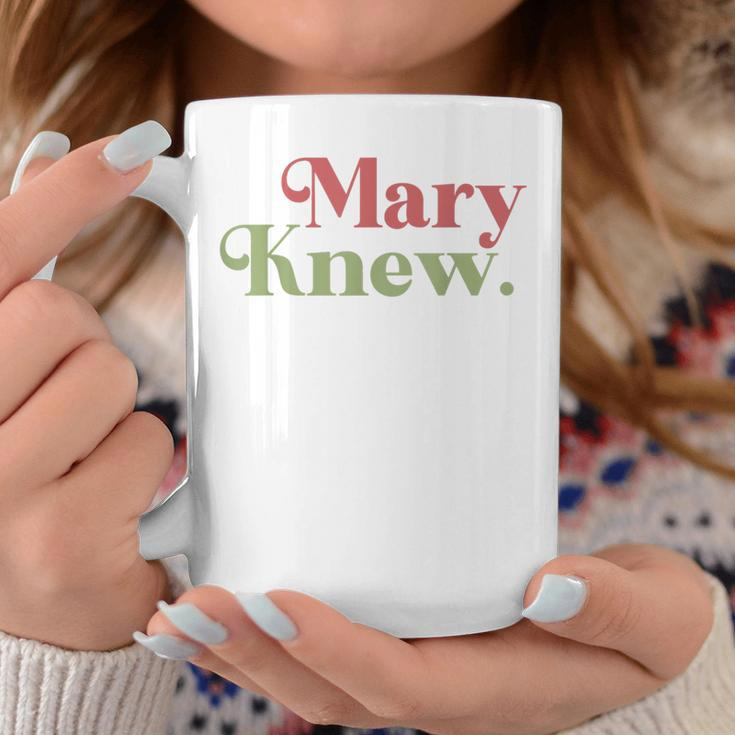 Mary Knew Christmas Coffee Mug Unique Gifts