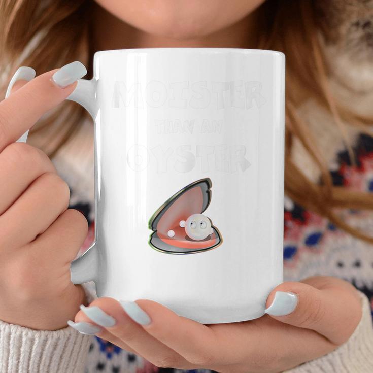 Moister Than An Oyster For Sexy Time Oyster Coffee Mug Unique Gifts