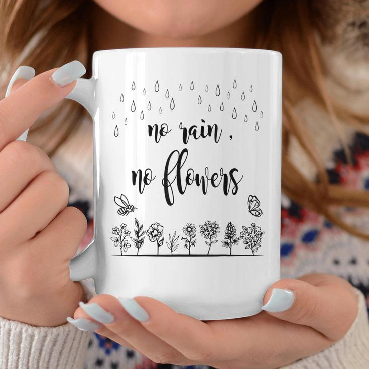No Rain No Flowers Cute Womens Coffee Mug Unique Gifts