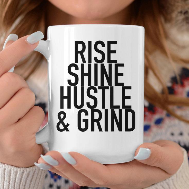 Rise Shine Hustle And Grind Motivational Quote Coffee Mug Unique Gifts