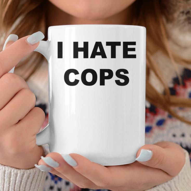 Top That Says I Hate Cops Because Cops Suck Coffee Mug Unique Gifts