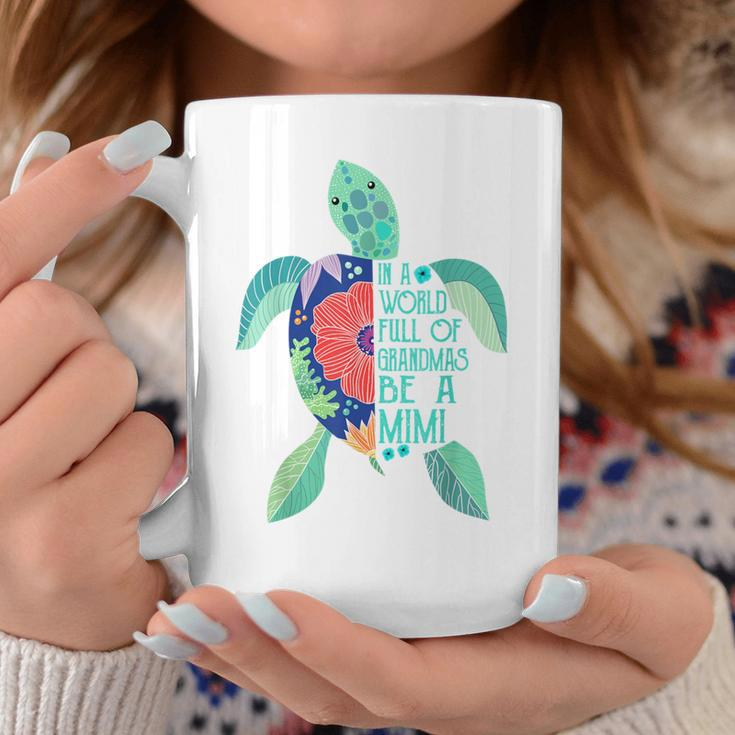 Turtle Be A Mimi In A World Full Of Grandmas Coffee Mug Unique Gifts