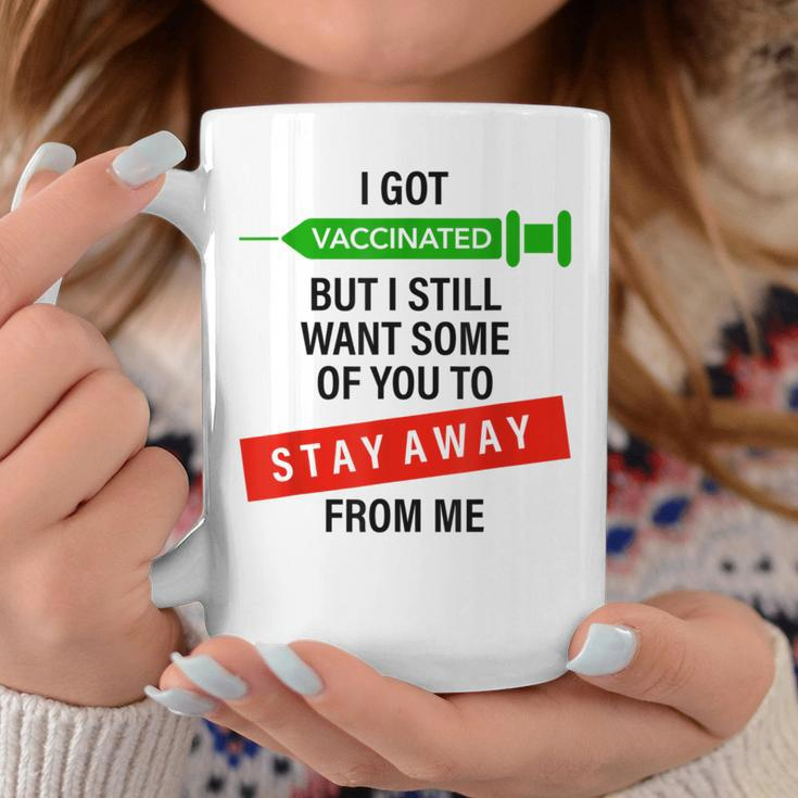 Vaccinated But I Still Want Some Of You To Stay Away From Me Coffee Mug Unique Gifts