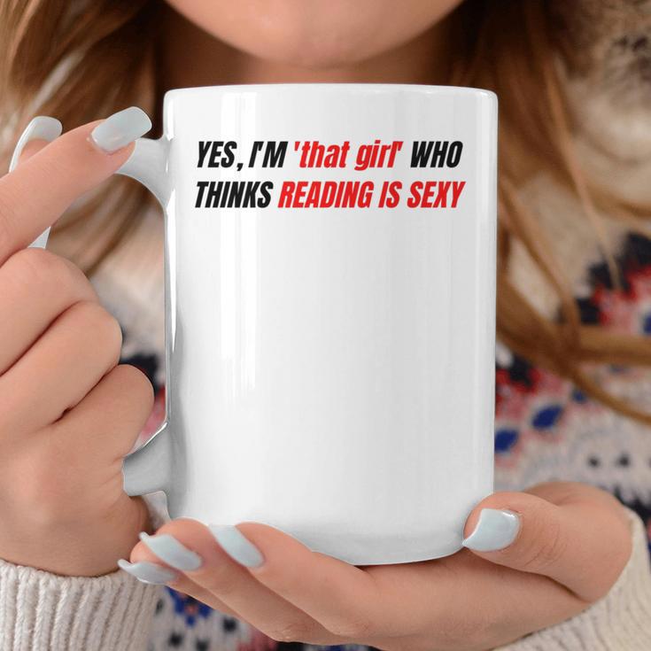 Yes I'm That Girl Reading Is Sexy School Proud Coffee Mug Unique Gifts