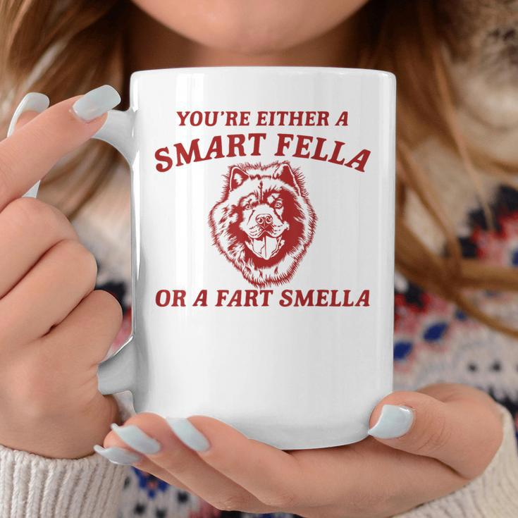 You're Either A Smart Fella Or A Fart Smella Chow Chow Coffee Mug Unique Gifts