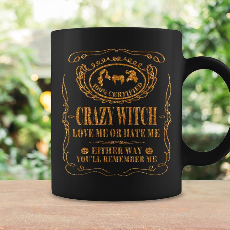 100 Certified Crazy Witch Love Me Or Hate Me Coffee Mug Gifts ideas
