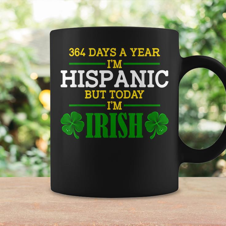 364 Days A Year I'm Hispanic But Today I'm Irish Coffee Mug Gifts ideas