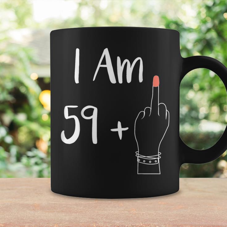 I Am 59 Plus 1 Middle Finger For A 60Th 60 Years Old Coffee Mug Gifts ideas