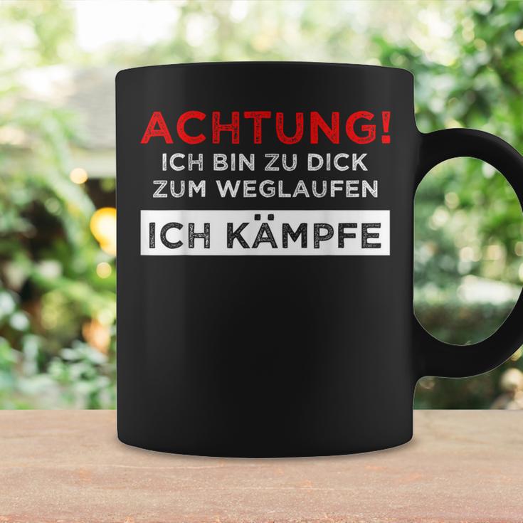 Achtung Ich Bin Zu Fett Zum Weglauf Tassen Geschenkideen