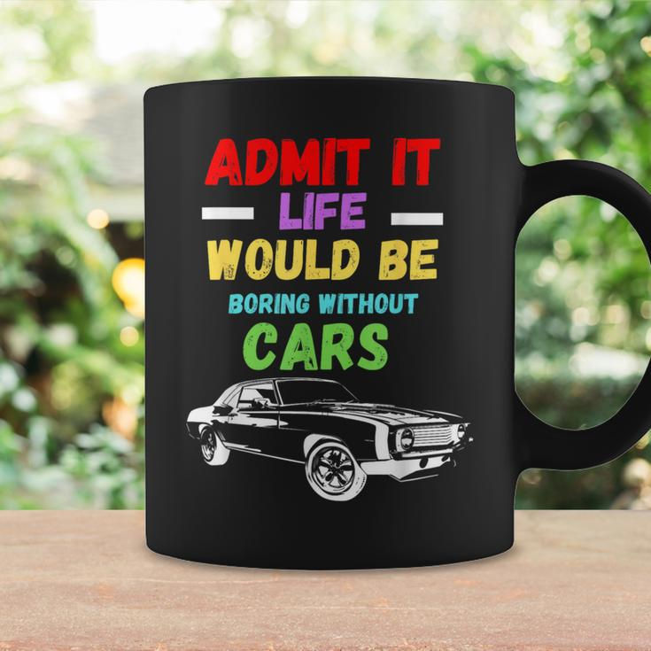 Admit It Life Would Be Boring Without Cars Retro Coffee Mug Gifts ideas