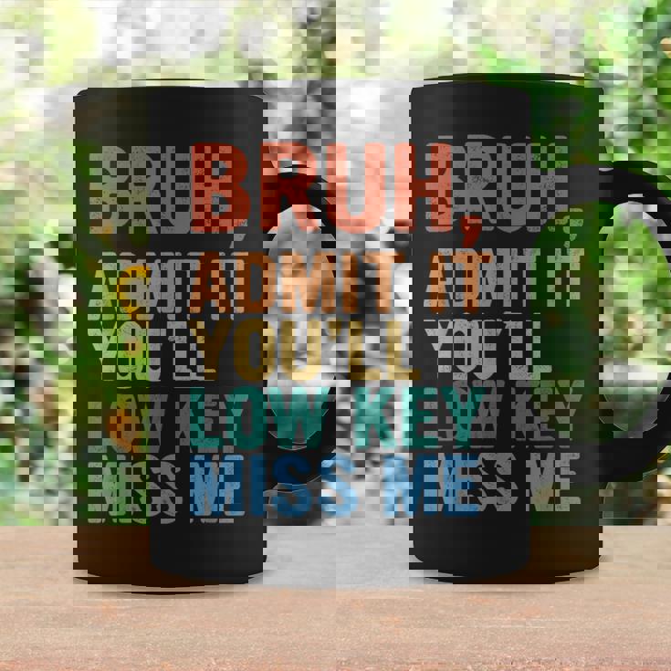 Admit It You'll Low Key Miss Me Bruh Last Day Of School Coffee Mug Gifts ideas