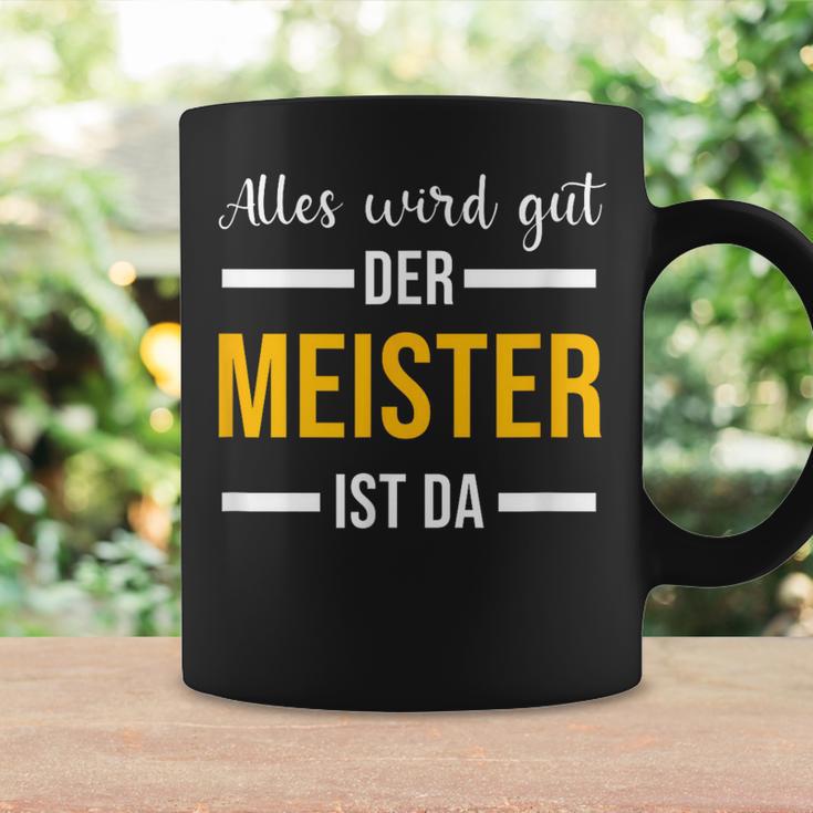 Alles Wird Gut Der Meister Ist Jetzt Da Handwerker Meister Tassen Geschenkideen