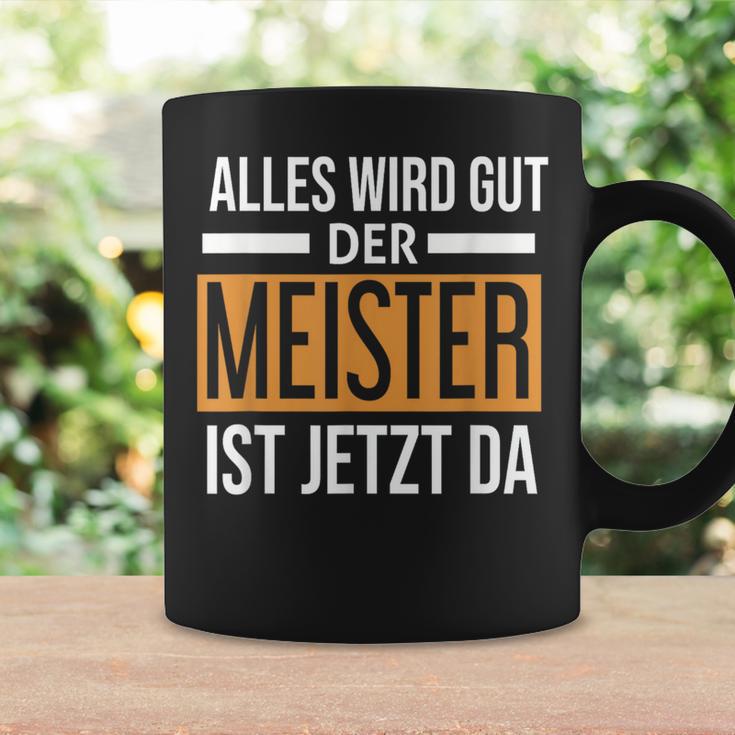 Alles Wird Gut Der Meister Ist Jetzt Da Alles Tassen Geschenkideen