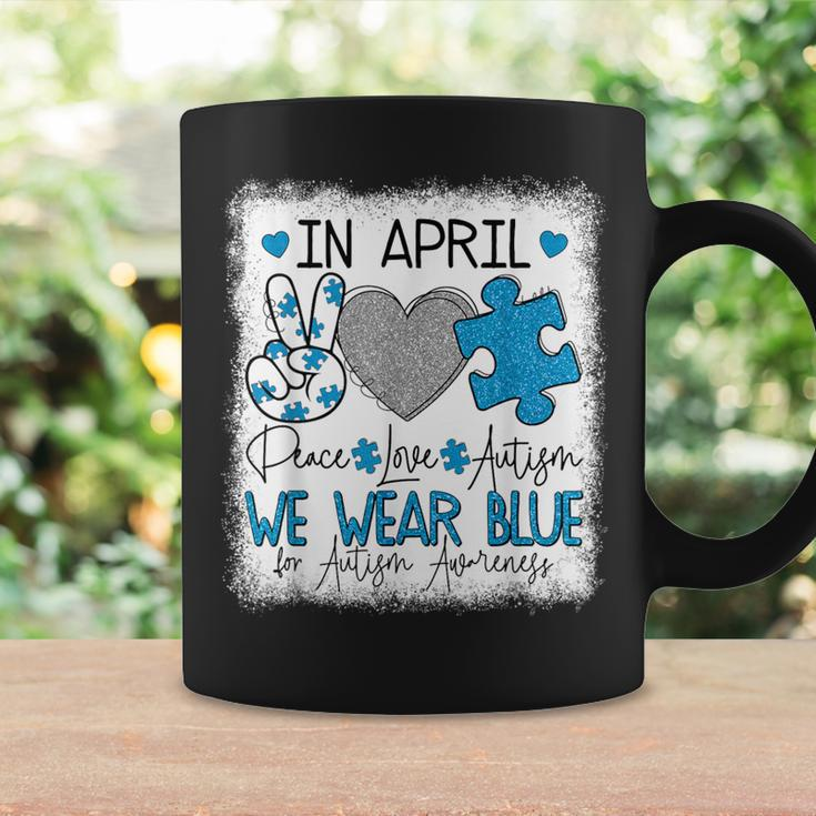 In April We Wear Blue For Autism Awareness Peace Love Autism Coffee Mug Gifts ideas