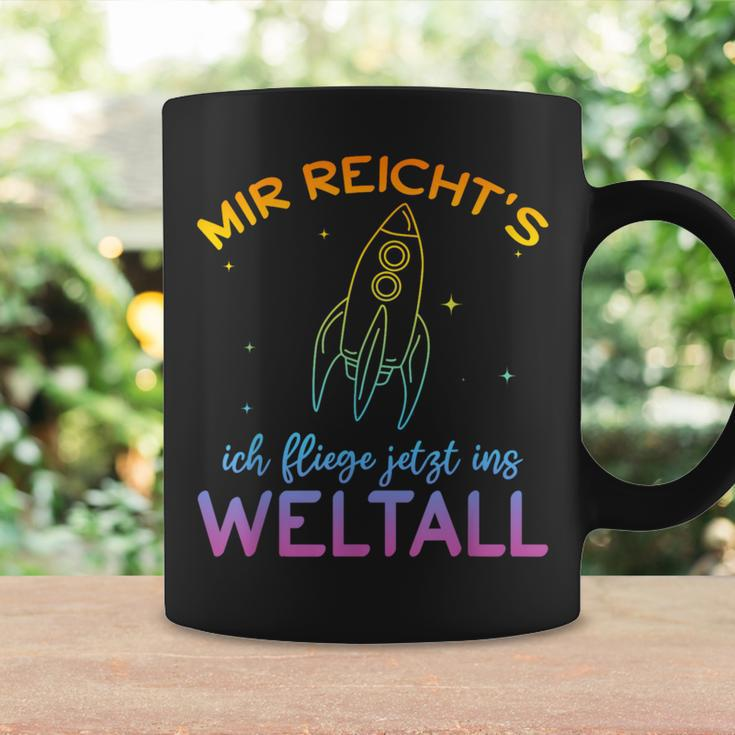 Astronaut Mir Reicht's Ich Fly Jetzt Ins Space Mir Reicht' Tassen Geschenkideen