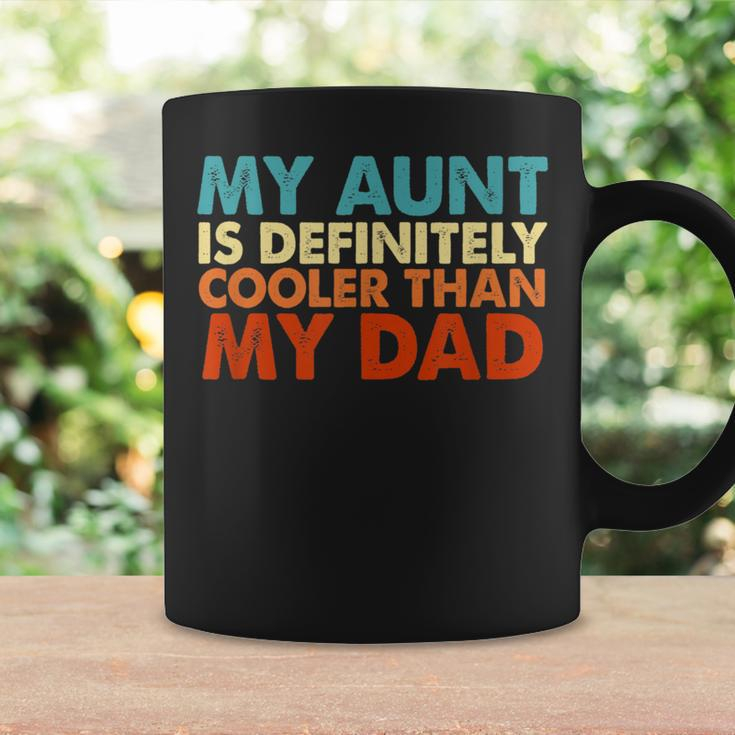 My Aunt Is Definitely Cooler Than My Dad Coffee Mug Gifts ideas