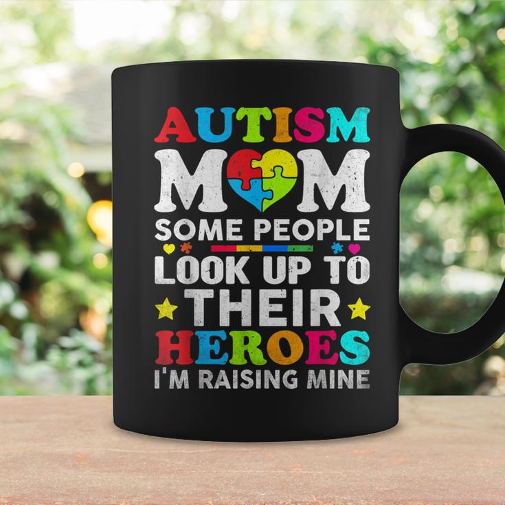 Autism Mom Some People Look Up To Their Heroes I'm Raising Coffee Mug Gifts ideas