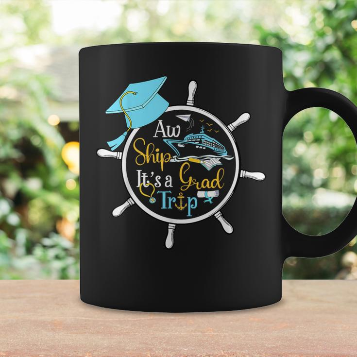 Aw Ship It's A Grad Trip Graduation Cruise Cruising Trip Coffee Mug Gifts ideas