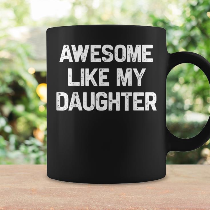 Awesome Like My Daughter Fathers Day Dad Coffee Mug Gifts ideas