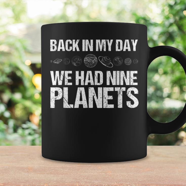 Back In My Day We Had Nine Planets Science Lovers Earth Coffee Mug Gifts ideas