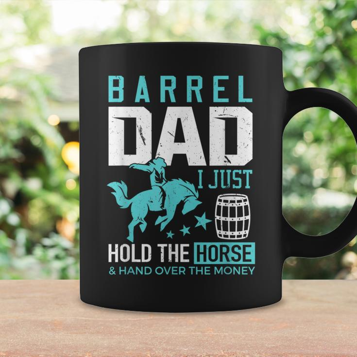 Barrel Racer Dad Barrel Dad I Just Hold The Horse Coffee Mug Gifts ideas