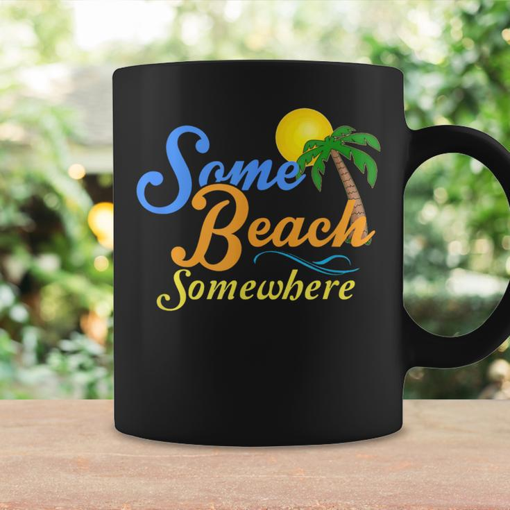 Some Beach Somewhere Spring Break Summer Vacation Coffee Mug Gifts ideas