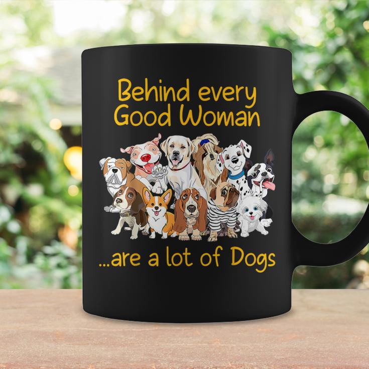 Behind Every Good Woman Are A Lot Of Dogs Dog Lovers Coffee Mug Gifts ideas