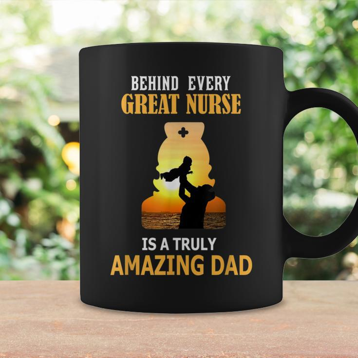 Behind Every Great Nurse Is A Truly Amazing Dad Coffee Mug Gifts ideas