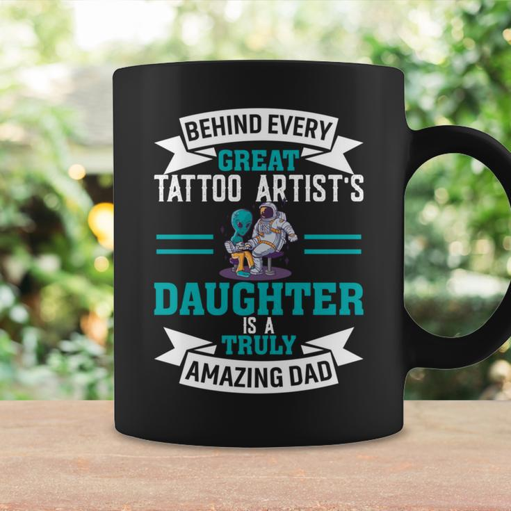 Behind Every Great Tattoo Artist's Daughter Dad Coffee Mug Gifts ideas